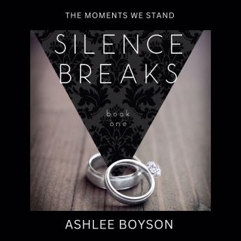 The Moments We Stand: Silence Breaks