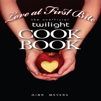 Love at First Bite, The Unofficial Twilight Cookbook