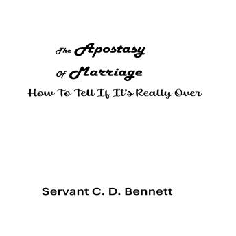 The Apostasy of Marriage: 'How To Tell If It's Really Over'