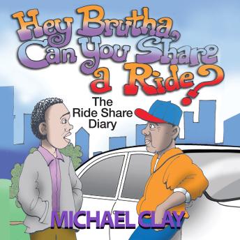 'Hey Brutha, Can You Share a Ride?': The Rideshare Diary