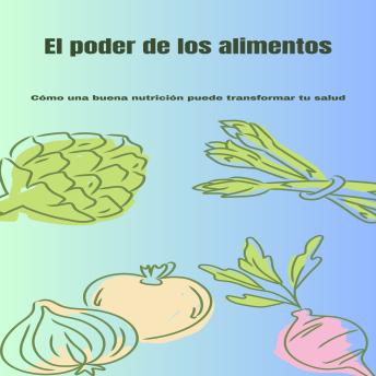 Listen Free to poder de los alimentos: Como una buena nutrición puede