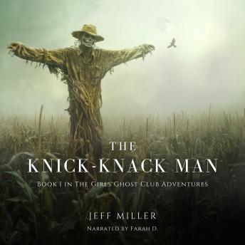 The Knick-Knack Man: Book 1 in The Girls Ghost Club Adventures