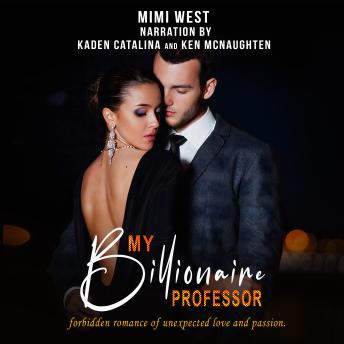 My Billionaire Professor: A Forbidden Romance Of Unexpected Love and Passion