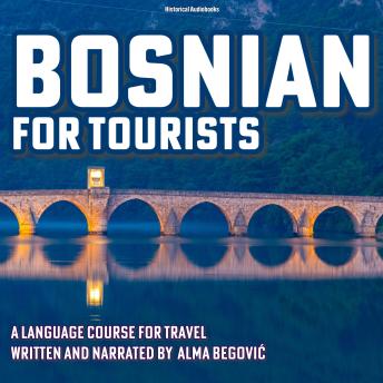 Bosnian for Tourists: A Language Course for Travel