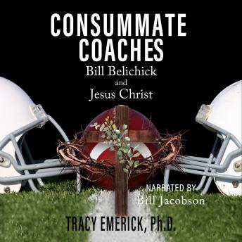 Consummate Coaches: Bill Belichick and Jesus Christ