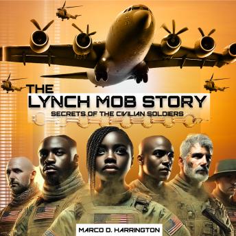 The Lynch Mob Story: Secrets of the Civilian Soldiers