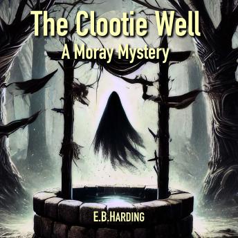 The Clootie Well: A Moray Mystery