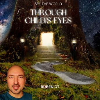 See The World Through Child's Eyes - Ruben G. T.