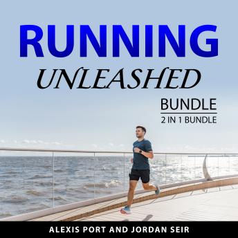 Running Unleashed Bundle, 2 in 1 Bundle: Choosing to Run and Ultrarunning
