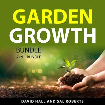 Garden Growth Bundle, 2 in 1 Bundle: Pruning and Training and Self-Sufficient Garden