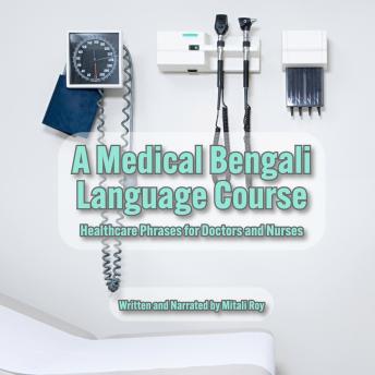 Mitali Roy - A Medical Bengali Language Course: Healthcare Phrases for Doctors and Nurses episode artwork
