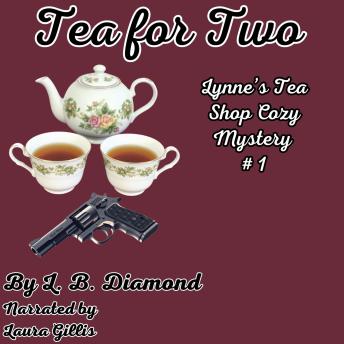 Tea for Two: A Lynne's Tea Shop Mystery, Book 1