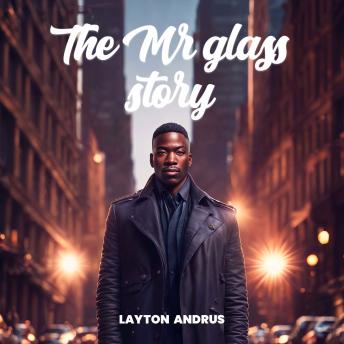 The Mr Glass’ Story
