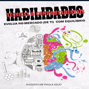 [Portuguese] - Habilidades! Técnicas & comportamentais: Evolua no mercado (de TI) com equilíbrio