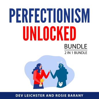 Perfectionism Unlocked Bundle, 2 in 1 Bundle: The Perfectionism Workbook and The Psychology of Perfectionism