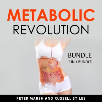 Metabolic Revolution Bundle, 2 in 1 Bundle: The Metabolic Effect Diet and The Metabolism Miracle
