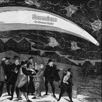 Somnium: The Dream: Or Posthumous Work on Lunar Astronomy by Johannes Kepler Somnium: The Dream: Or Posthumous Work on Lunar Astronomy by Johannes Kepler