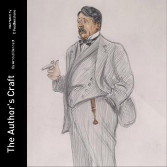 The Author's Craft: A rumination on the kind of person that becomes an author by Arnold Bennett The Author's Craft: A rumination on the kind of person that becomes an author by Arnold Bennett
