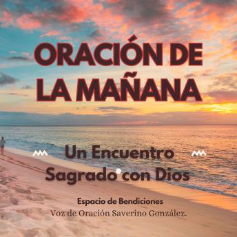 Oración de la Mañana: Un Encuentro Sagrado con Dios