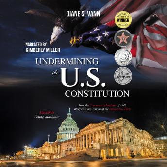 Undermining the U.S. Constitution: How the communist manifesto of 1848  blueprints the actions of the democratic party