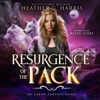 Resurgence of the Pack: An Urban Fantasy Novel