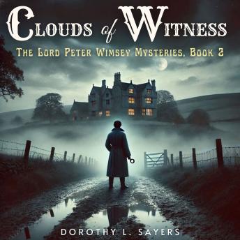 Clouds of Witness: The Lord Peter Wimsey Mysteries, Book 2