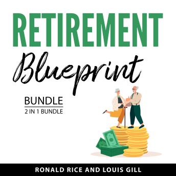 Retirement Blueprint Bundle, 2 in 1 Bundle: Safe Retirement Planning and Retire Your Way