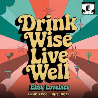 Drink Wise, Live Well: Conversations on Responsible Drinking