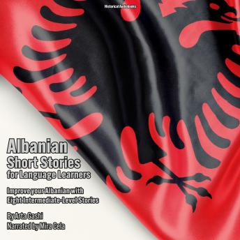 Albanian Short Stories for Language Learners: Improve your Albanian with 8 Intermediate-Level Stories