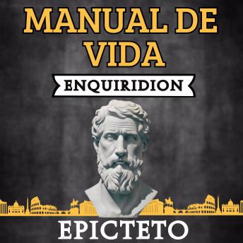 Manual de Vida Enquiridion: Traducido y Adaptado para el Lector Contemporáneo