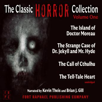 The Classic Horror Collection - Vol. I - The Island of Doctor Moreau - The Strange Case of Dr. Jekyll and Mr. Hyde - The Call of Cthulhu - The Tell-Tale Heart