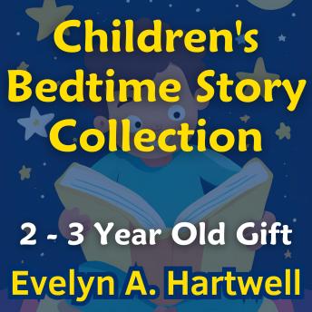 Children's Bedtime Story Collection: 2 – 3 Year Old Gift