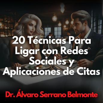 [Spanish] - 20 Técnicas Para Ligar con Redes Sociales y Aplicaciones de Citas