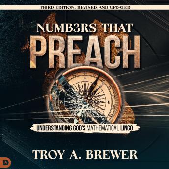 Numbers That Preach, Third Edition, Revised and Updated: Understanding God's Mathematical Lingo