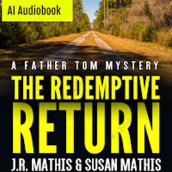 The Redemptive Return: A Contemporary Small Town Amateur Sleuth Murder Mystery