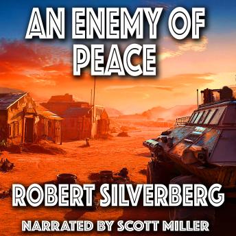 Enemy of Peace - Robert Silverberg Enemy of Peace - Robert Silverberg
