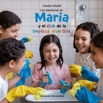 Cuento infantil Las aventuras de Maria y el club de la limpieza divertida