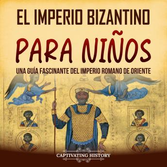 El Imperio bizantino para niños: Una guía fascinante del Imperio romano de Oriente