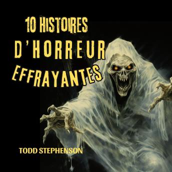 [French] - 10 Histoires d’Horreur Effrayantes
