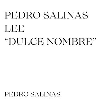 Pedro Salinas lee 'Dulce nombre'