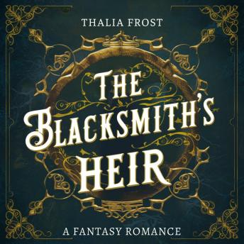 The Blacksmith's Heir: A Fantasy Romance