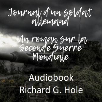 [French] - Journal d'un soldat allemand. Un roman sur la Seconde Guerre Mondiale