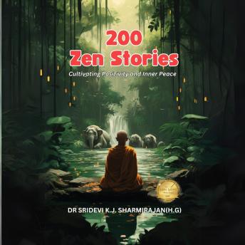 200 Zen Stories: Cultivating Positivity and Inner Peace Edition 2
