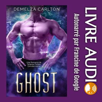 Ghost: Une Romance de Science-Fiction Extraterrestre - Demelza Carlton