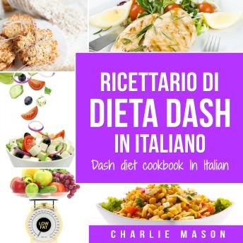 [Italian] - Ricettario di dieta Dash In italiano/ Dash diet cookbook In Italian