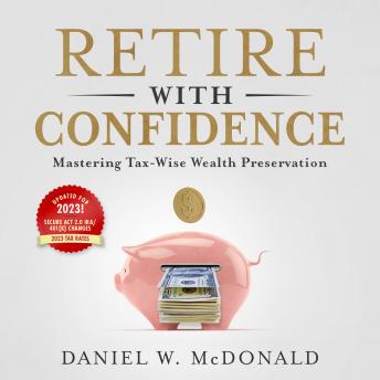 Retire With Confidence: Mastering Tax-Wise Wealth Preservation