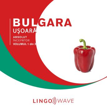 [Romanian] - Bulgara ușoară - Absolut începător - Volumul 1 din 3