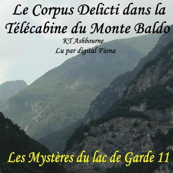 [French] - Le Corpus Delicti dans la Télécabine du Monte Baldo