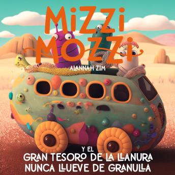 [Spanish] - Mizzi Mozzi Y El Gran Tesoro De La Llanura Nunca Llueve De Granulla