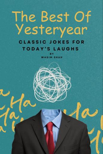 The Best Of Yesteryear: Classic Jokes For Today’s Laughs